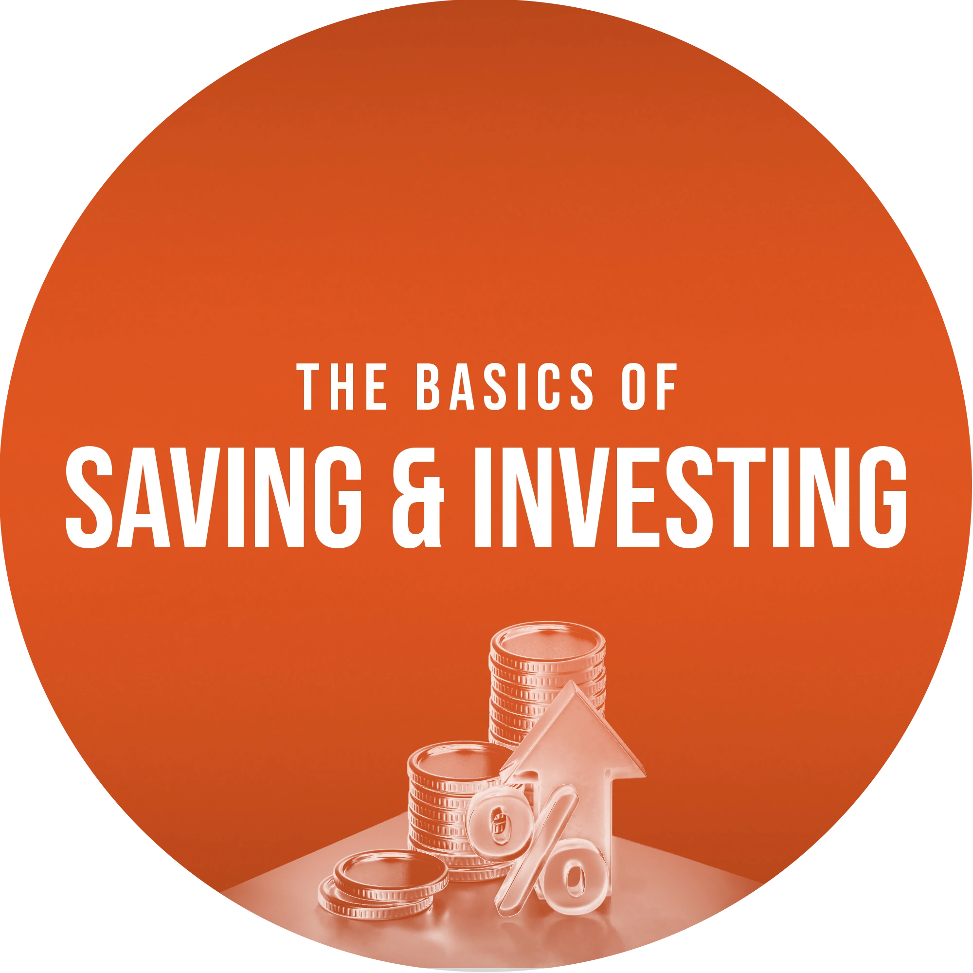 The Basics of Saving & Investing